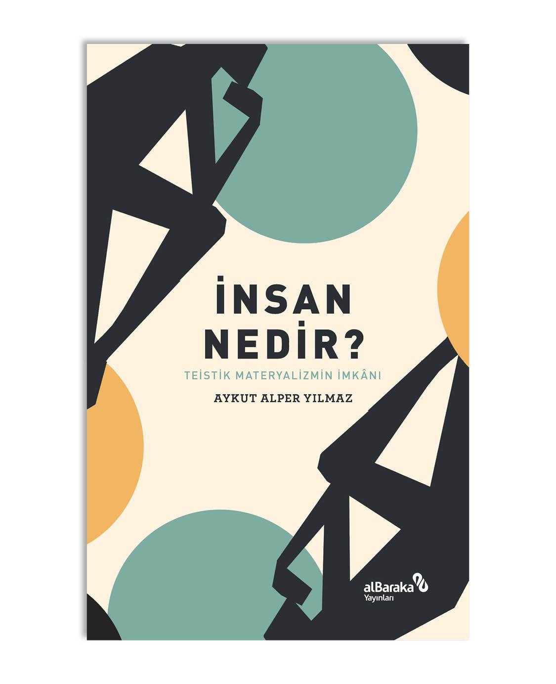 İNSAN NEDİR? TEİSTİK MATERYALİZMİN  İMKANI