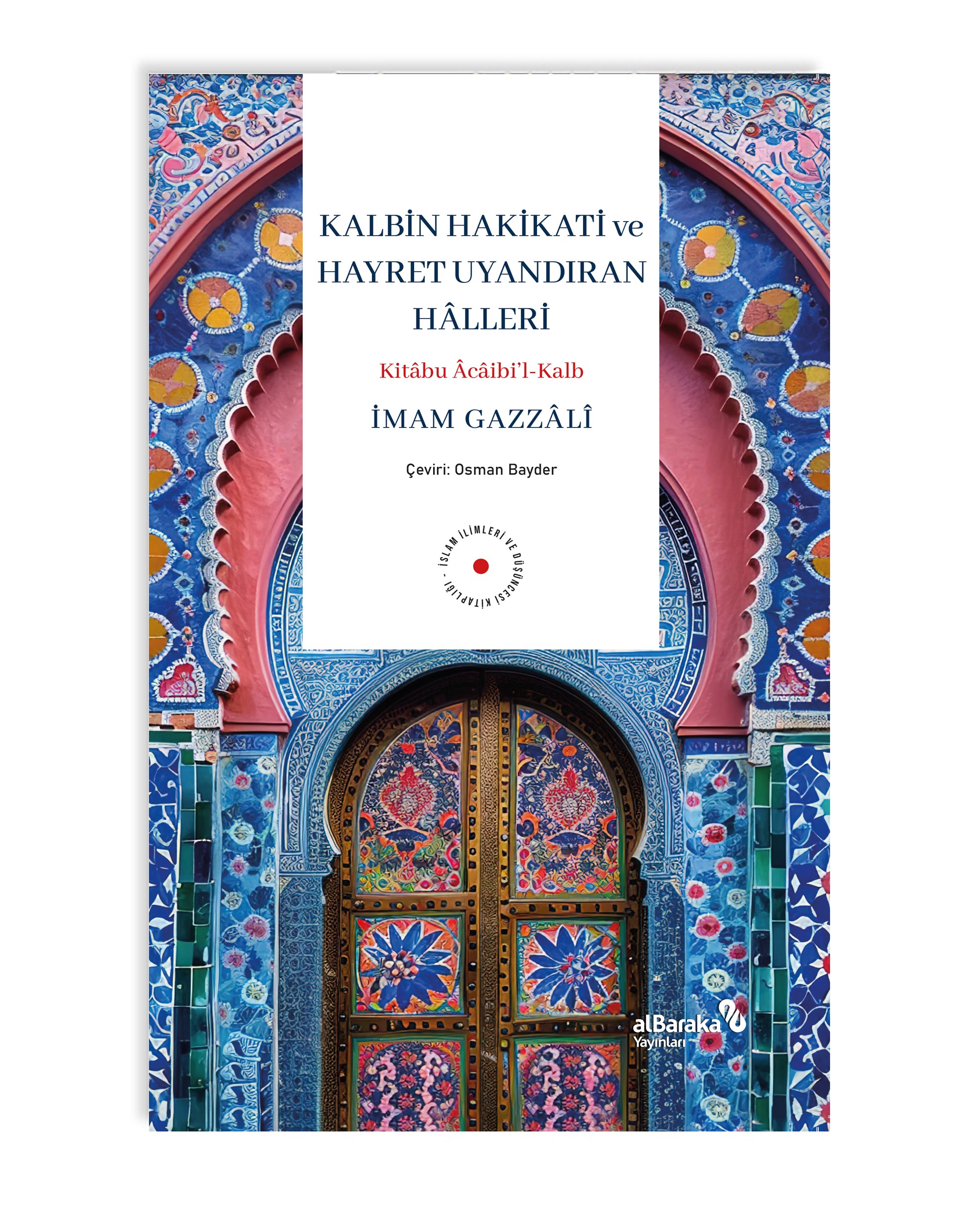 KALBİN HAKİKATİ ve HAYRET UYANDIRAN HALLERİ