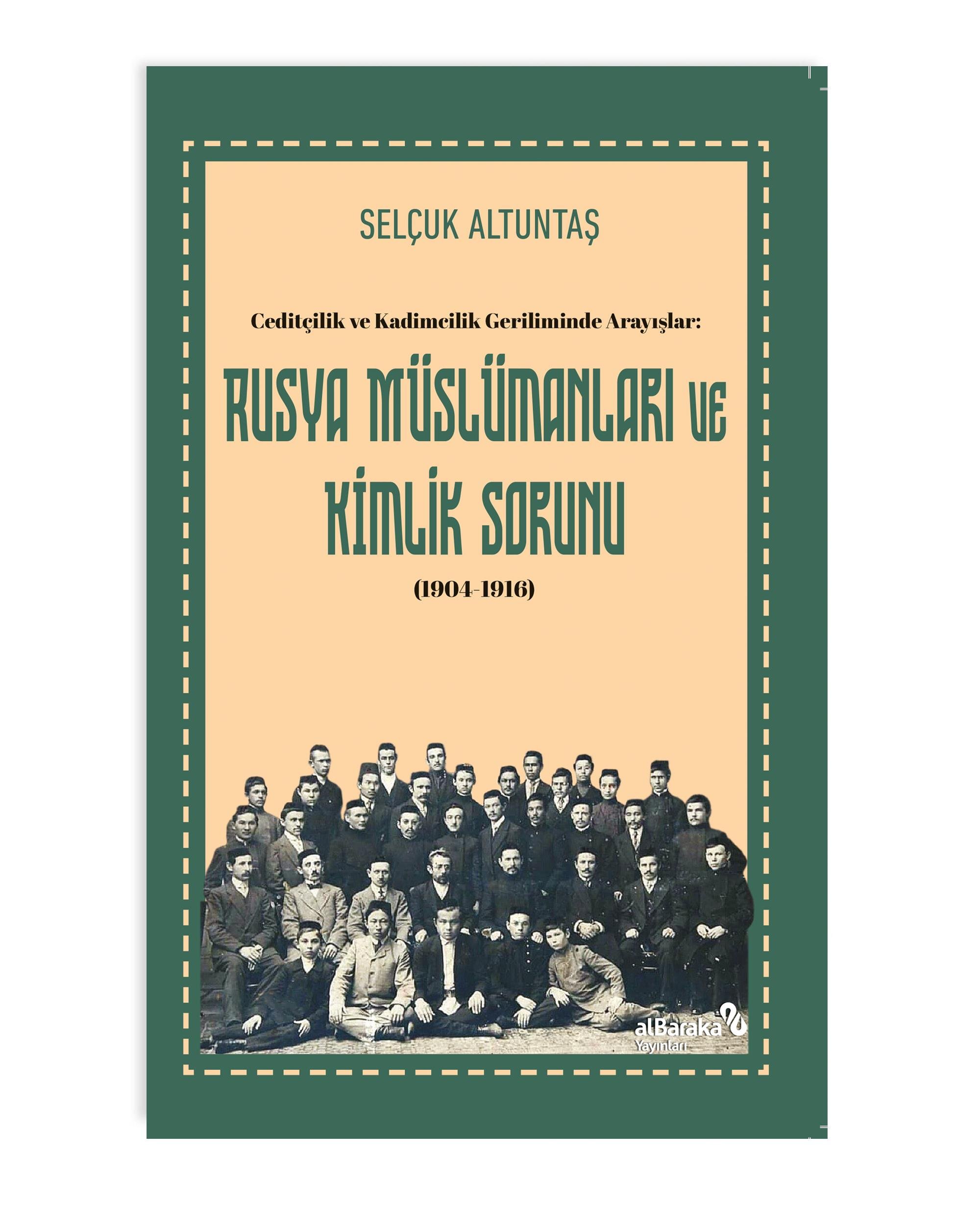 RUSYA MÜSLÜMANLARI VE KİMLİK SORUNU - (1904 - 1916)