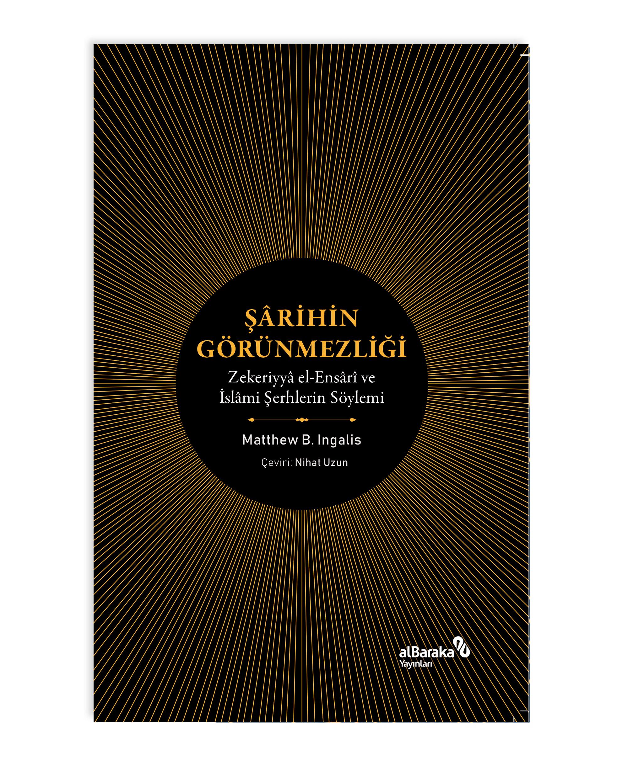 ŞARİHİN GÖRÜNMEZLİĞİ - Zekeriyya el-Ensari ve İslami Şerhlerin Söylemi