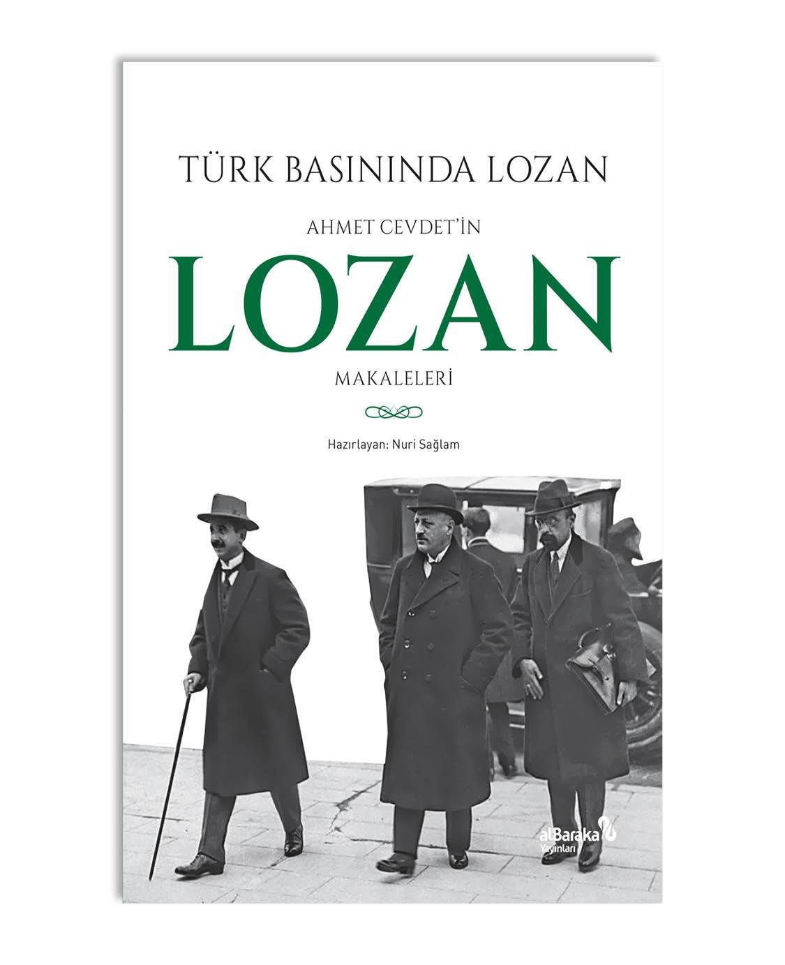 TÜRK BASININDA LOZAN: AHMET CEVDET'İN LOZAN MAKALELERİ