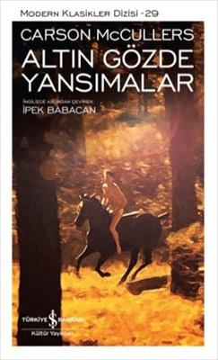 Altın Gözde Yansımalar Carson Mc Cullers İş Bankası Kültür Yayınları