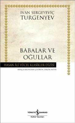Babalar ve Oğullar - Hasan Ali Yücel Klasikleri Ivan Sergeyeviç Turgenyev İş Bankası Kültür Yayınları