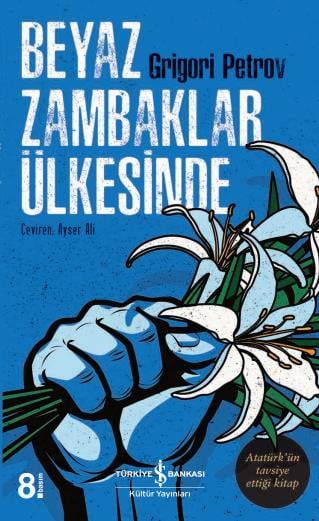 Beyaz Zambaklar Ülkesinde Grigori Petrov İş Bankası Kültür Yayınları