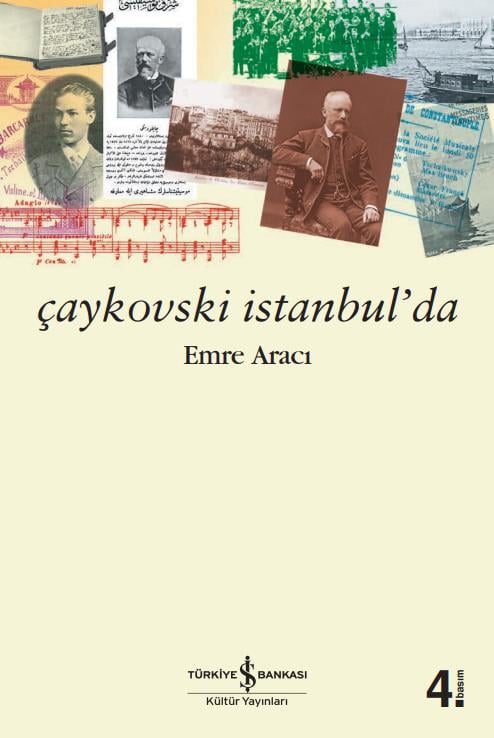 Çaykovski İstanbul’da  Emre Aracı İş Bankası Kültür Yayınları