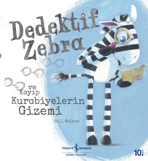 Dedektif Zebra ve Kayıp Kurabiyelerin Gizemi Gill Mclean İş Bankası Kültür Yayınları