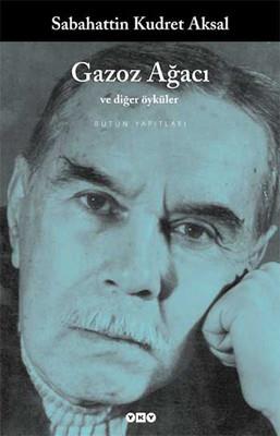 Gazoz Ağacı ve Diğer Öyküler Sabahattin Kudret Aksal Yapı Kredi Yayınları