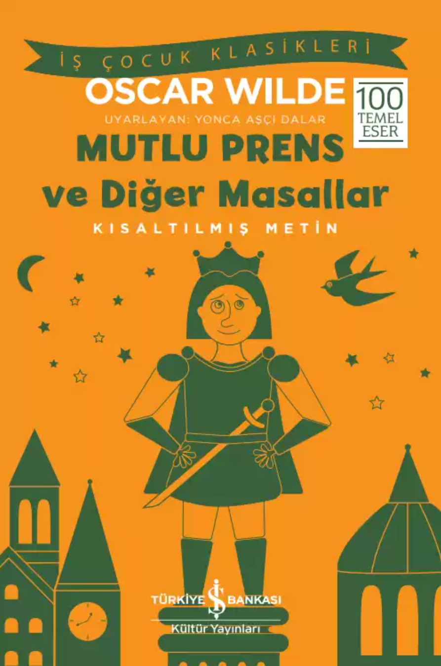 Mutlu Prens ve Diğer Masallar Kısaltılmış Metin Oscar Wilde İş Bankası Kültür Yayınları