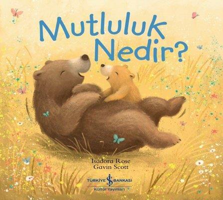 Mutluluk Nedir? Isadora Rose İş Bankası Kültür Yayınları