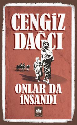 Onlar da İnsandı Cengiz Dağcı Ötüken Neşriyat