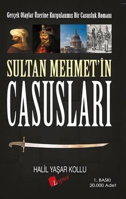 Sultan Mehmet’in Casusları Halil Yaşar Kollu Lopus Yayınları