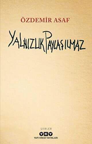 Yalnızlık Paylaşılmaz Özdemir Asaf Yapı Kredi Yayınları