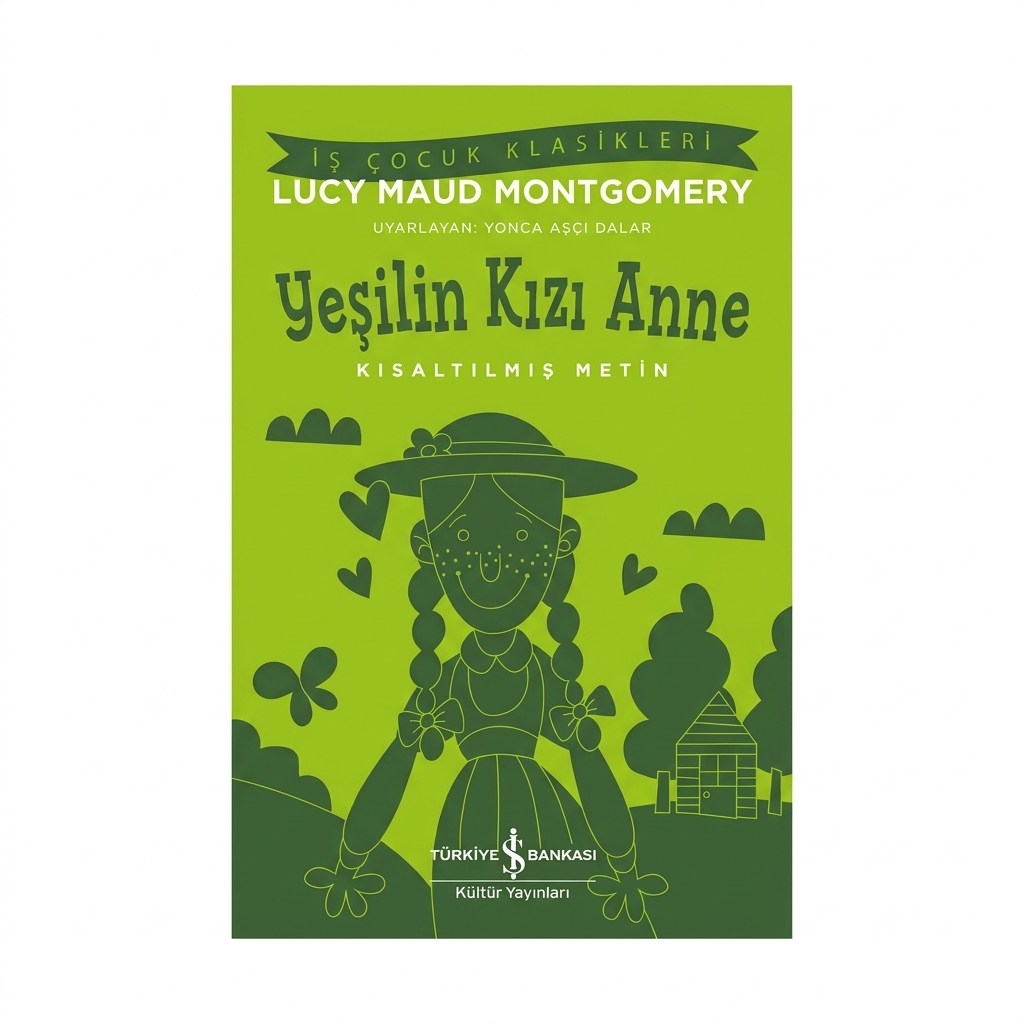 Yeşilin Kızı Anne – Kısaltılmış Metin-, L. M. Montgomery