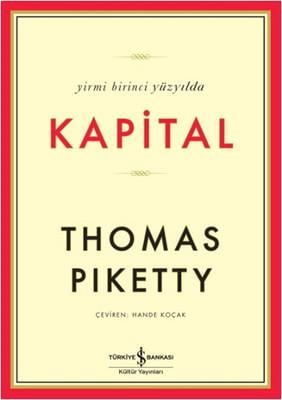 Yirmi Birinci Yüzyılda Kapital Thomas Piketty İş Bankası Kültür Yayınları