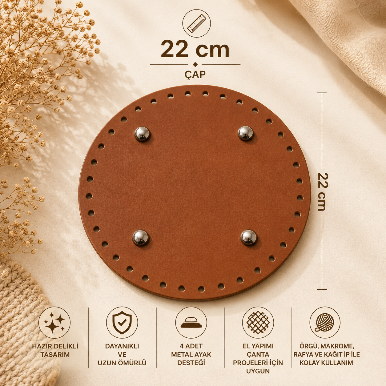 Yuvarlak Kahverengi Çanta Tabanı 22 cm – Hazır Delikli 4 Metal Ayaklı