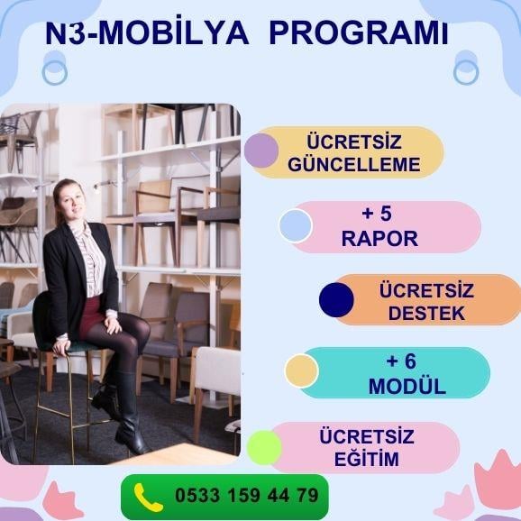 N3-MOBİLYA PROGRAMI STOK YÖNETİMİ PERSONEL MAAŞ MD. PERSONEL PİRİM MODÜLÜ KOLAY SİPARİŞ MODÜLÜ KOLAY SAYIM MODÜLÜ PERAKENDE MÜŞTERİ MODÜLÜ GİDER MODÜLÜ FİŞ BAZLI SATIŞ RAPORU ÜRÜN SATIŞ HIZ RAPORU DÖNEMSEL SATIŞ RPR. ŞÜPHELİ İŞLEMLER RPR. KAZANÇ ANALİZİ