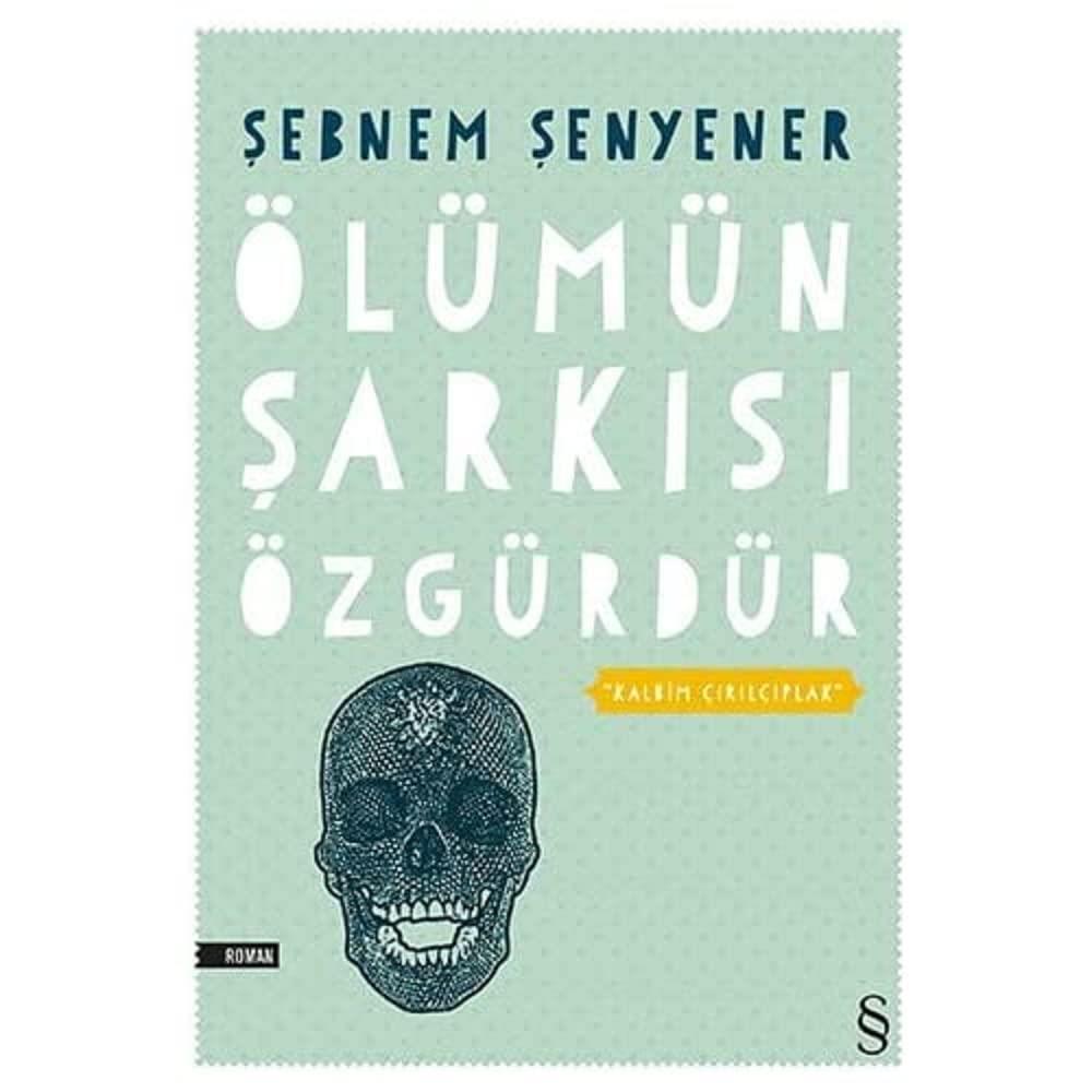 KitapÖlümün Şarkısı Özgürdür: Kalbim Çırılçıplak
