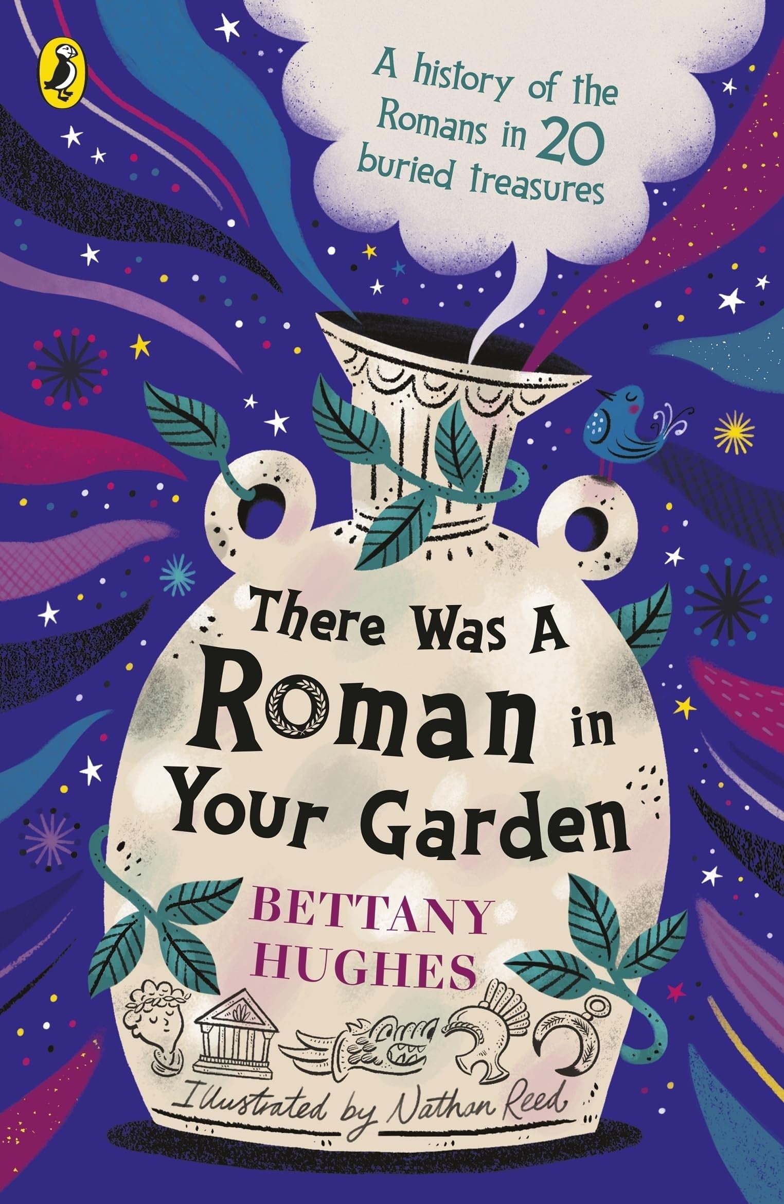 KitapThere Was a Roman in Your Garden: A history of the Romans in 20 buried treasures