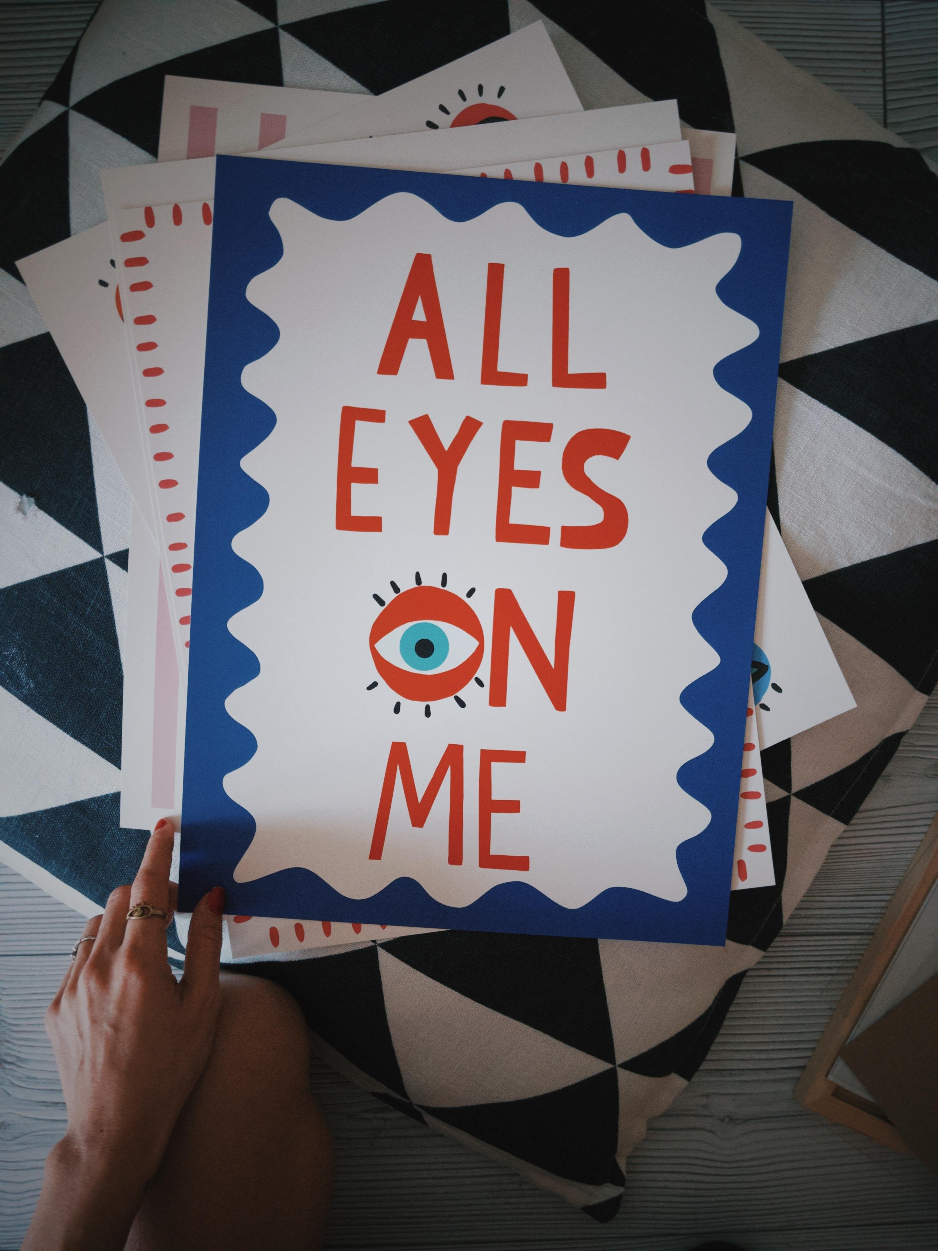 All Eyes On Me Baskı