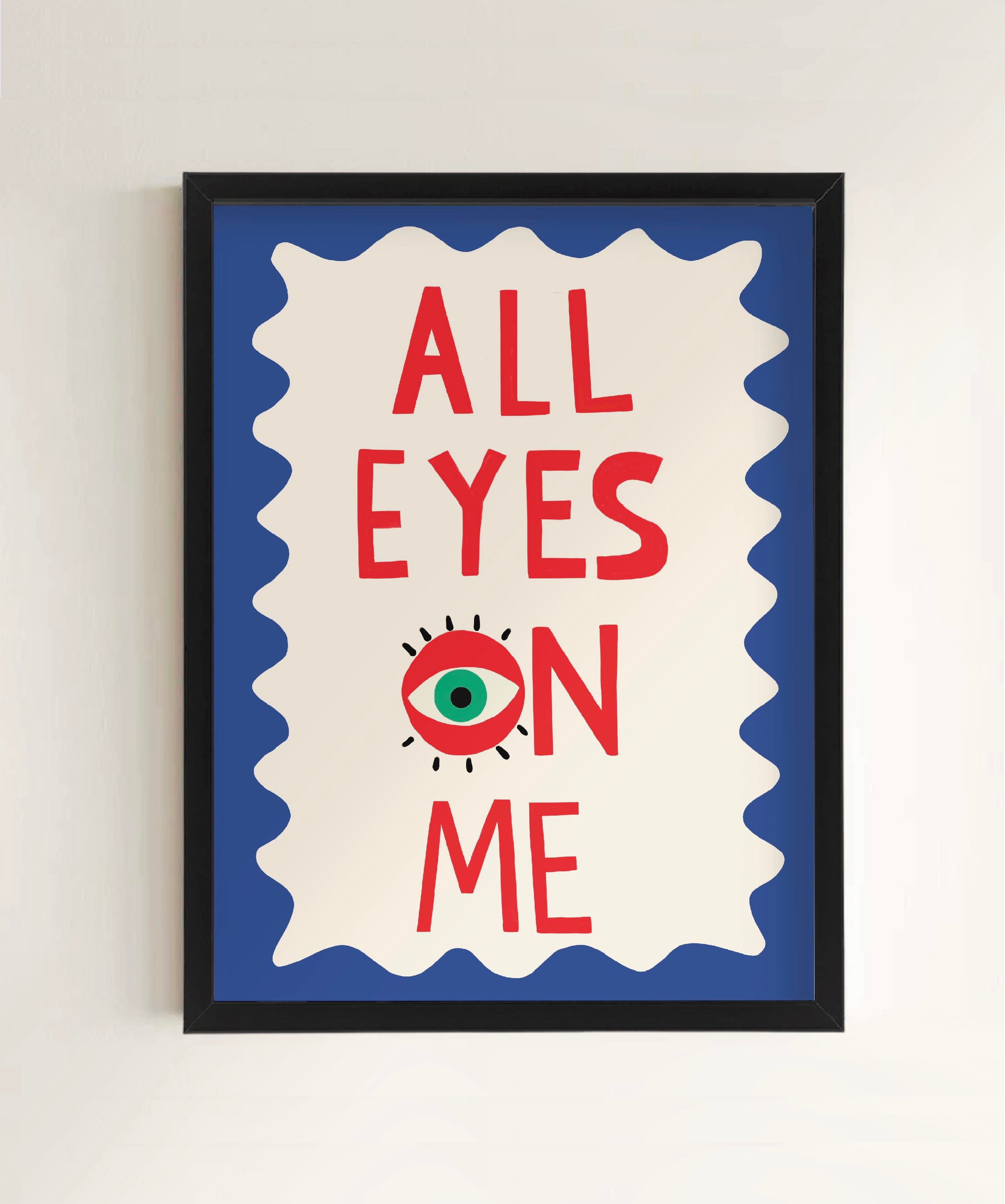All Eyes On Me Baskı