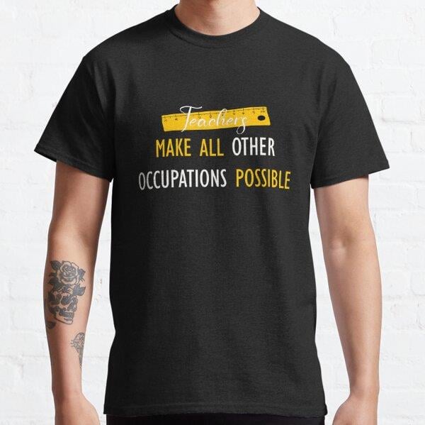teachers-make-all-other-occupations-me-4-4d95.jpg