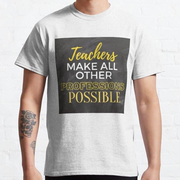 teachers-make-all-other-occupations-me-8b-b06.jpg