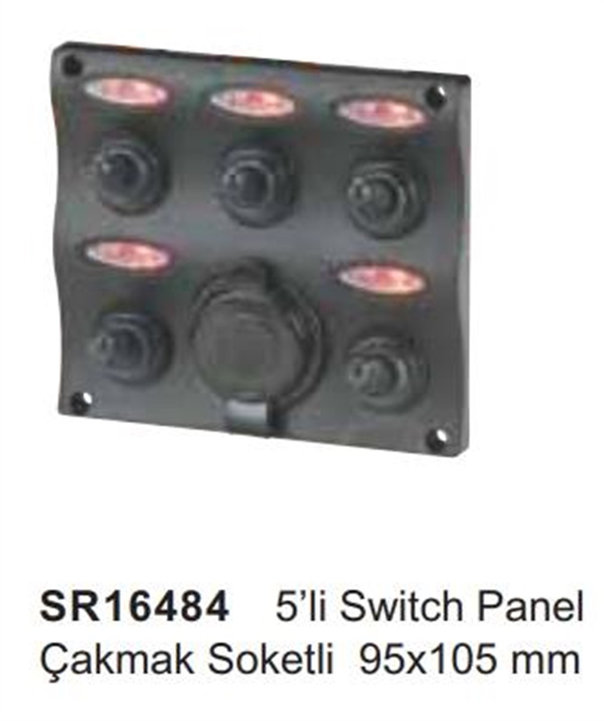 5Lİ SWİTCH PANEL IŞIKLI ÇAKMAK SOKETYLİ 95X105MM