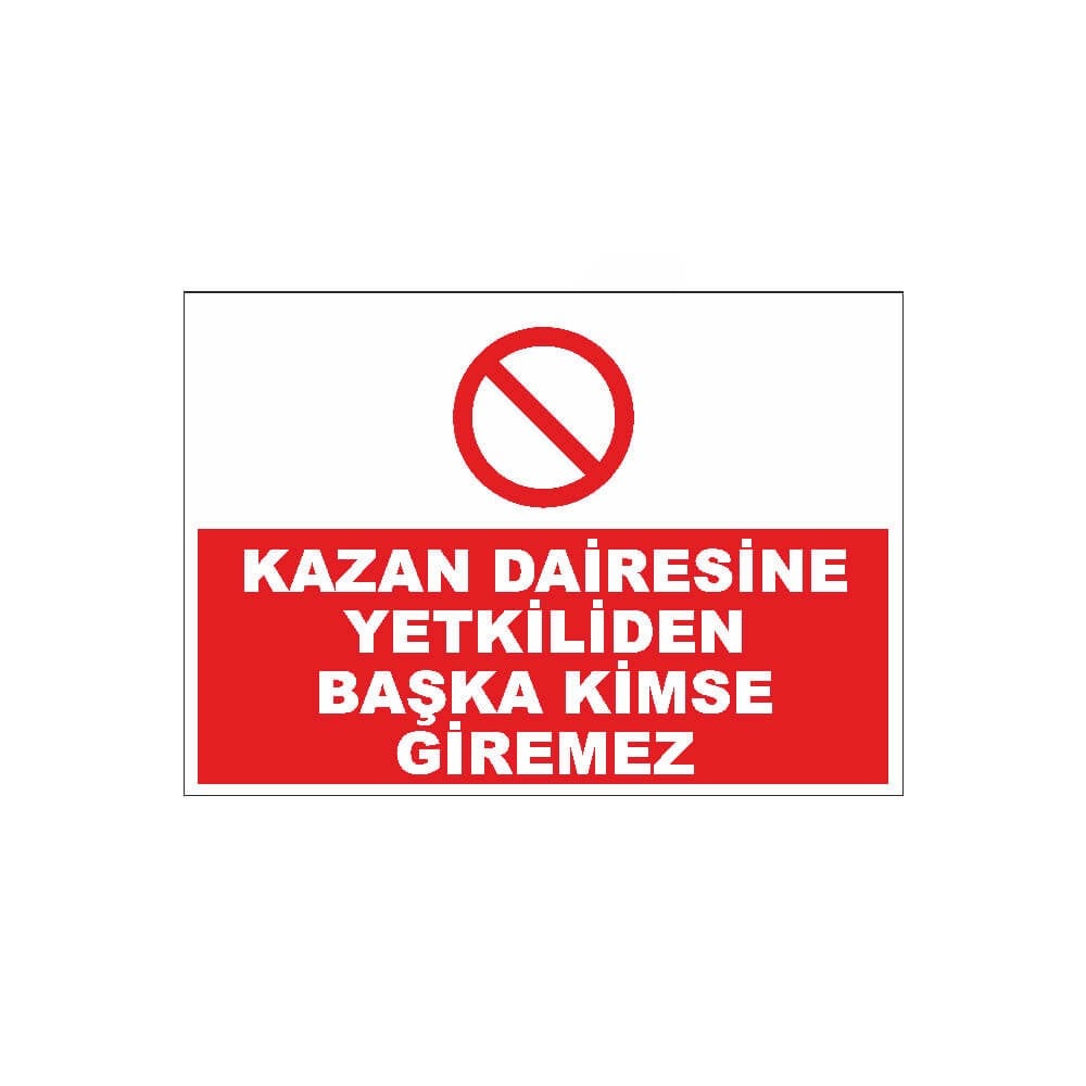 Kazan Dairesine Yetkiliden Başkası Giremez