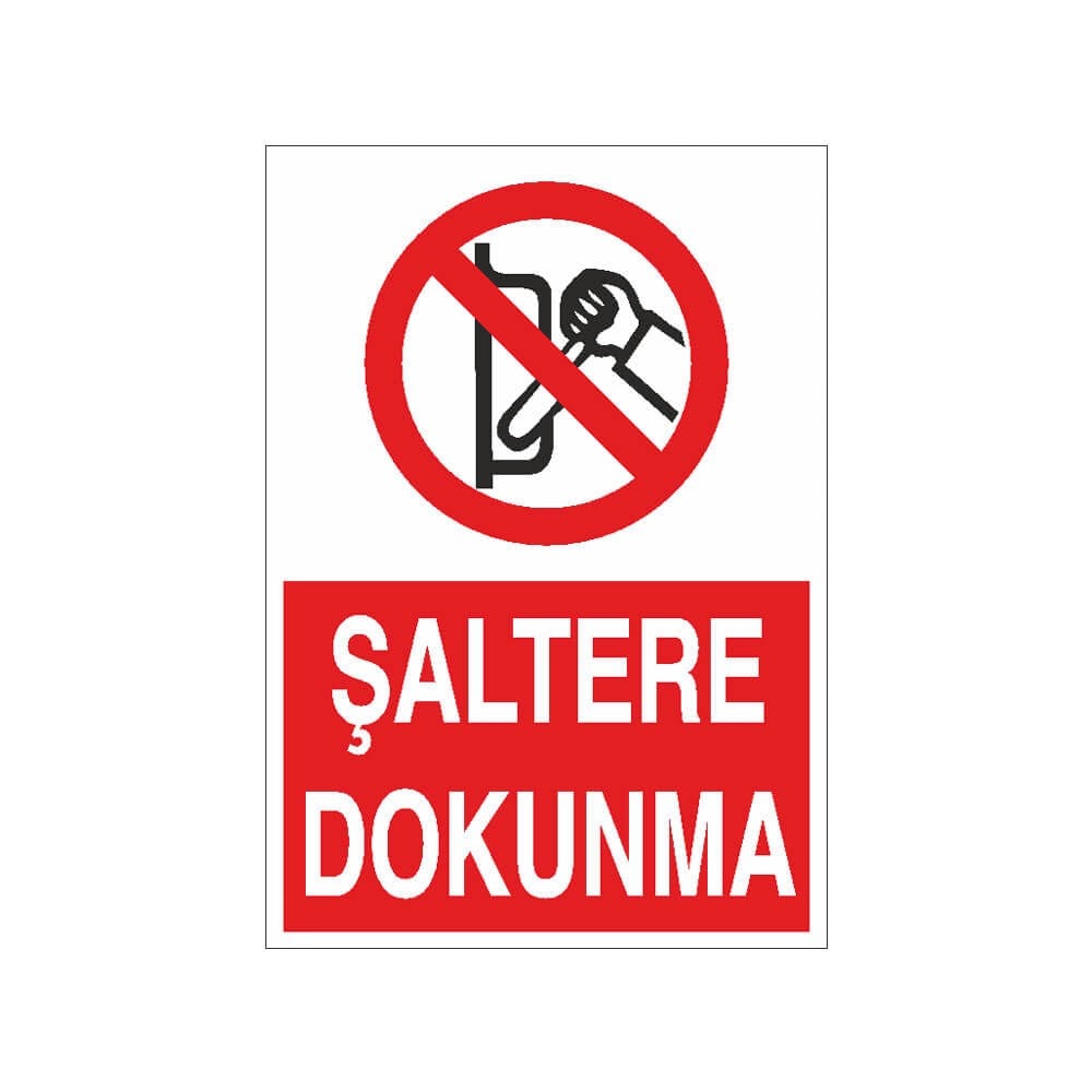 Şaltere Dokunma Uyarı Levhası