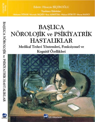 Başlıca Nörolojik ve Psikiyatrik Hastalıklar ve Medikal Tedavi Yöntemleri, Fonksiyonel ve Kognitif Özellikleri