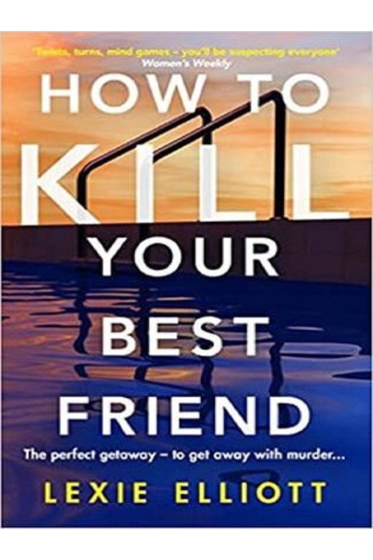 How To Kill Your Best Friend
