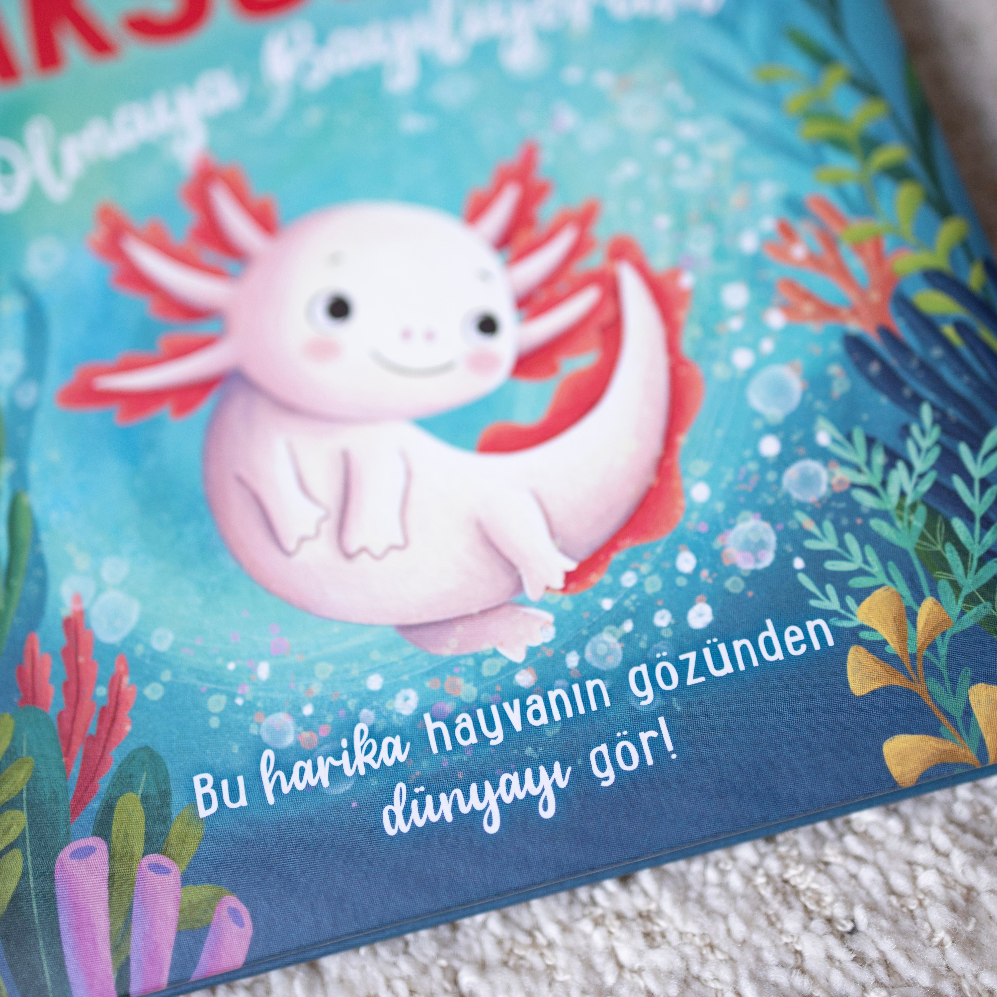 Aksolotl olmaya bayılıyorum