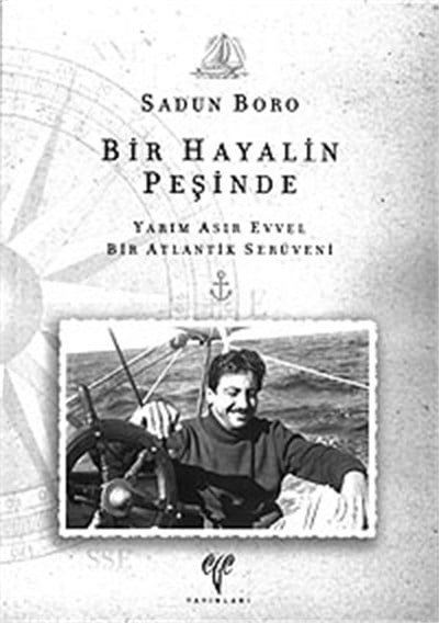 Bir Hayalin Peşinde: Yarım Asır Evvel Bir Atlantik Seferi