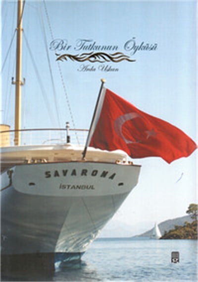 Bir Tutkunun Öyküsü: Savarona