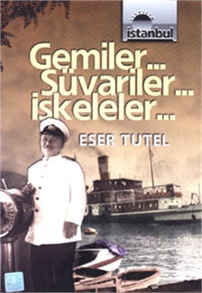 Gemiler... Süvariler... İskeleler