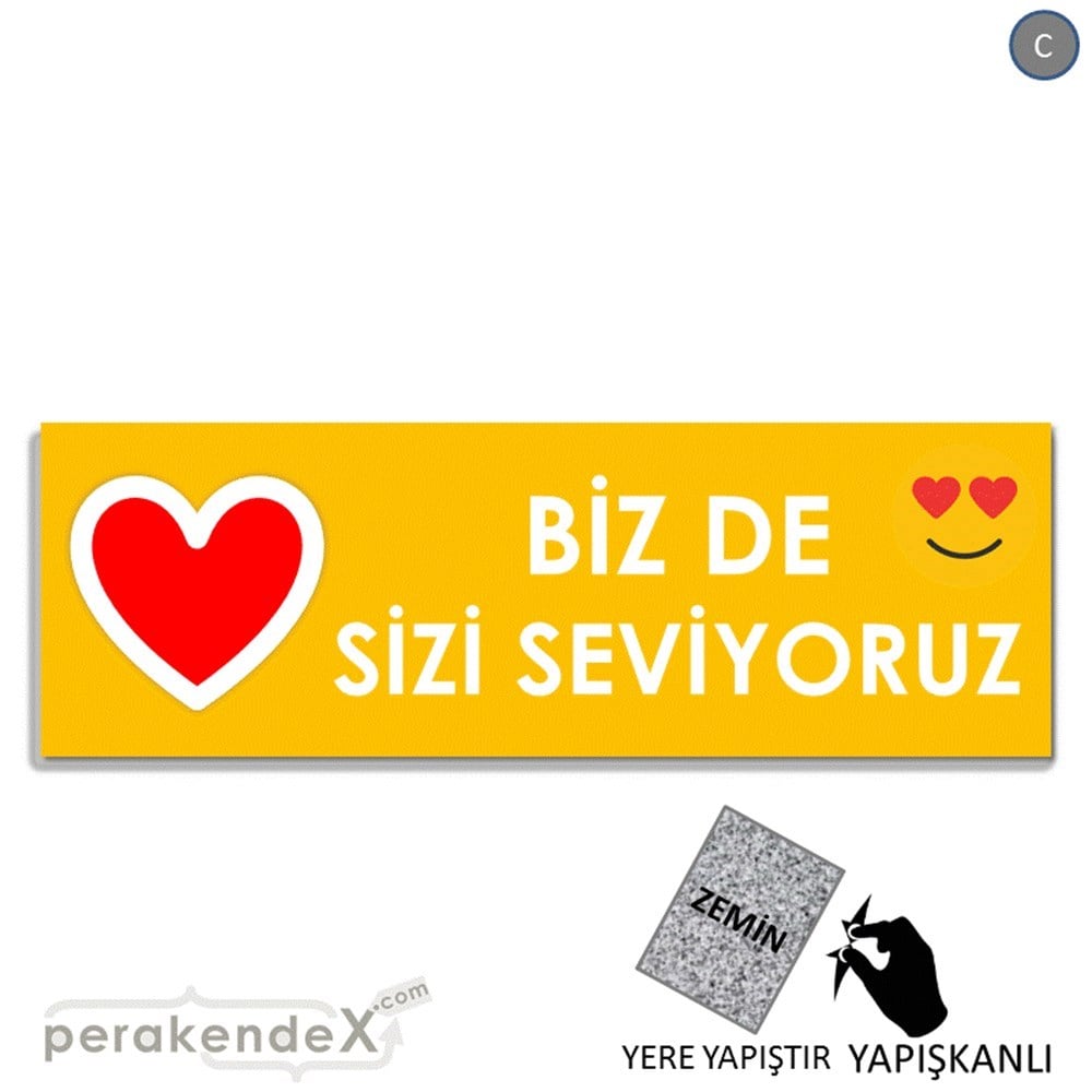 biz de sizi seviyoruz YER - ZEMİN FOLYO,  VİNİL (BANNER) -dikdörtgen,tek yön baskı