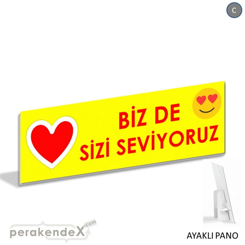 biz de sizi seviyoruz KARTON AYAKLI POSTER,  PANO (BANNER) -dikdörtgen,tek yön baskı