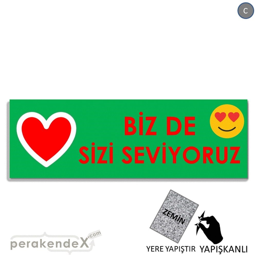 biz de sizi seviyoruz YER - ZEMİN FOLYO,  VİNİL (BANNER) -dikdörtgen,tek yön baskı