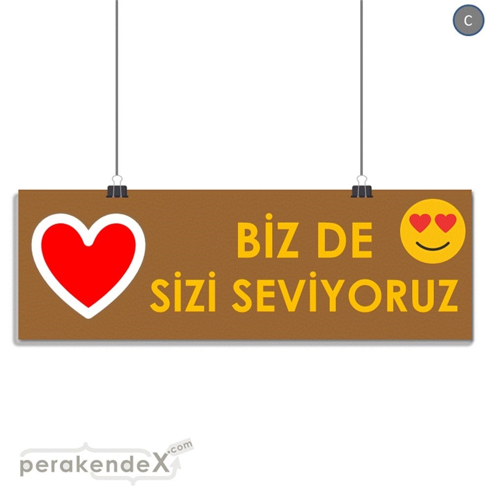 biz de sizi seviyoruz SERT PLASTİK POSTER,  AFİŞ (BANNER) -dikdörtgen,tek yön baskı