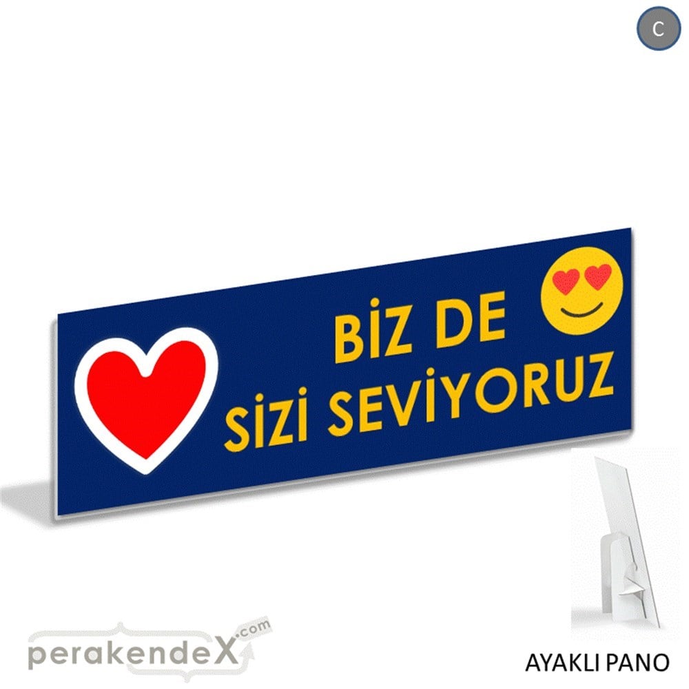 biz de sizi seviyoruz KARTON AYAKLI POSTER,  PANO (BANNER) -dikdörtgen,tek yön baskı