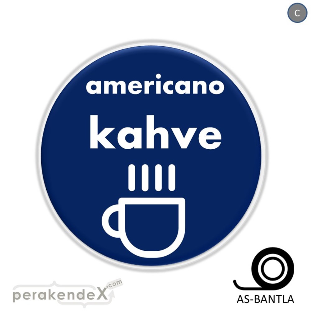 Amerikano - Kahve SERT PLASTİK POSTER,  AFİŞ -oval,tek yön baskısert plastik poster,  afiş
