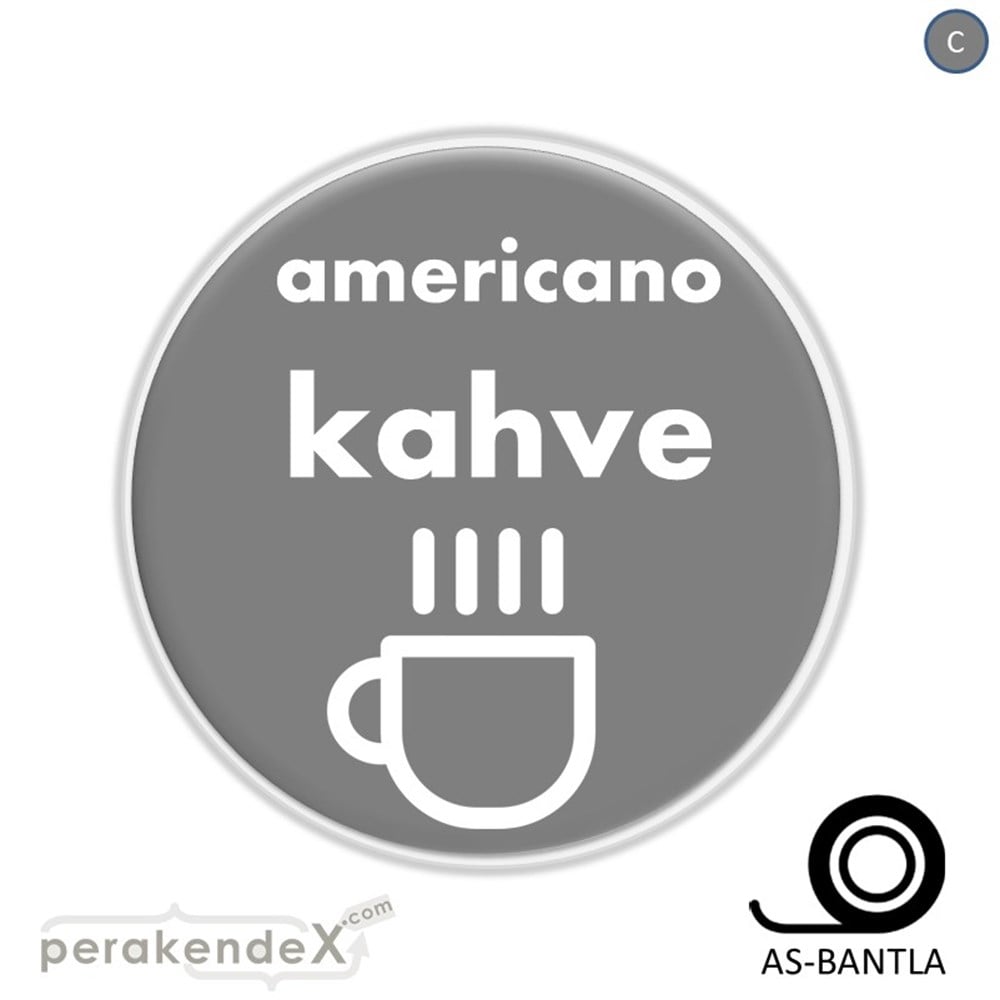 Amerikano - Kahve SERT PLASTİK POSTER,  AFİŞ -oval,tek yön baskısert plastik poster,  afiş