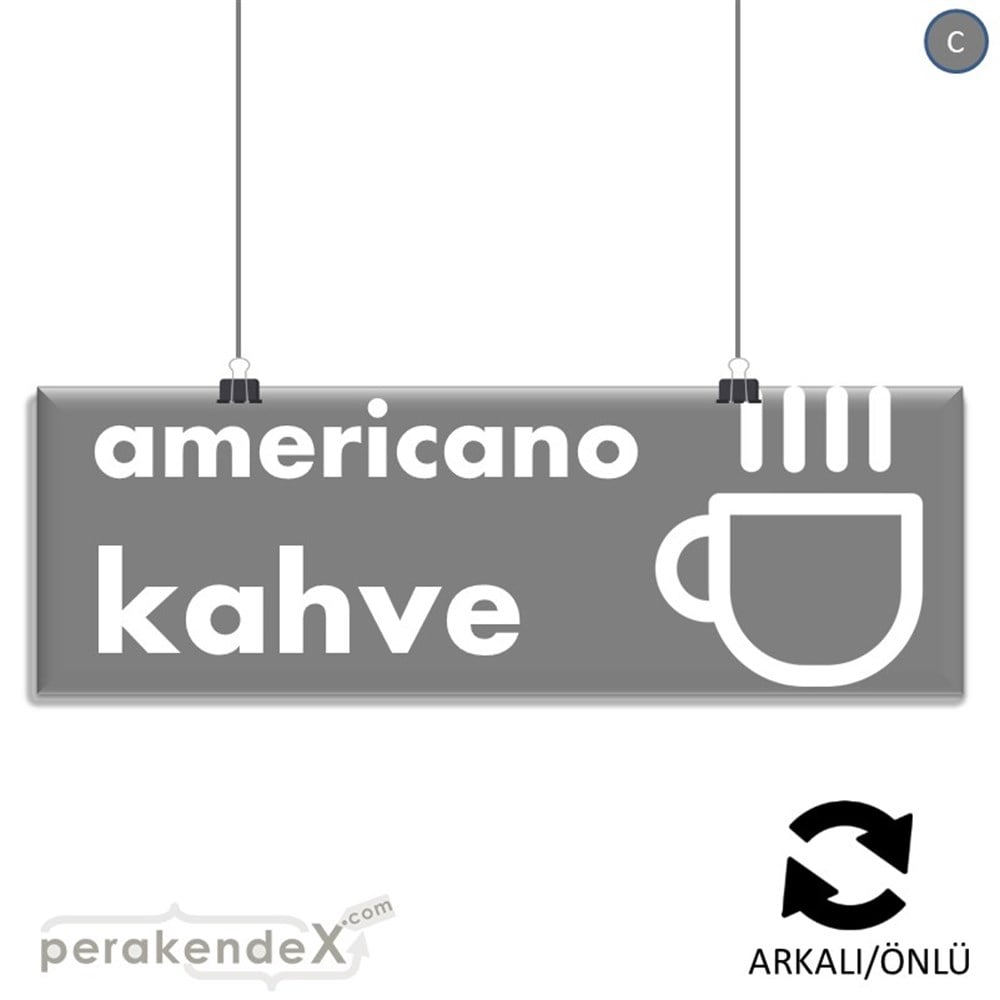 Amerikano - Kahve SERT PLASTİK POSTER,  AFİŞ (BANNER) -dikdörtgen,çift yön baskısert plastik poster,  afiş