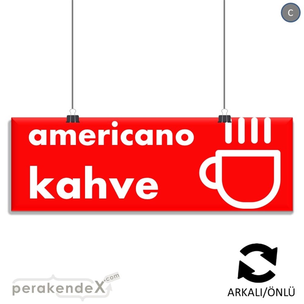 Amerikano - Kahve SERT PLASTİK POSTER,  AFİŞ (BANNER) -dikdörtgen,çift yön baskısert plastik poster,  afiş