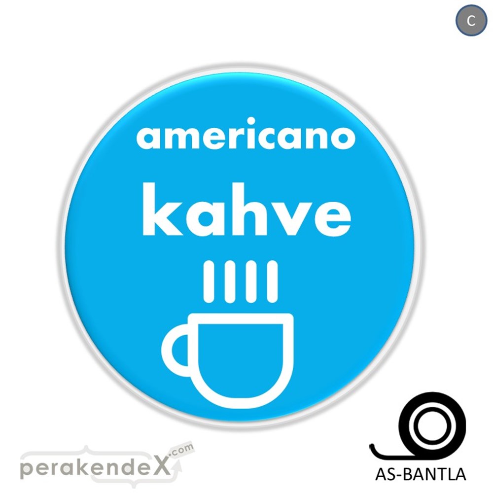 Amerikano - Kahve SERT PLASTİK POSTER,  AFİŞ -oval,tek yön baskısert plastik poster,  afiş
