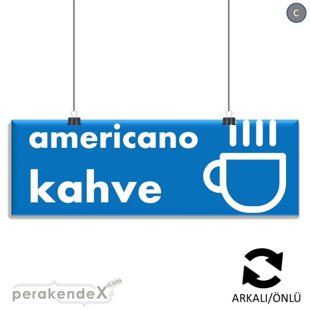 Amerikano - Kahve SERT PLASTİK POSTER,  AFİŞ (BANNER) -dikdörtgen,çift yön baskısert plastik poster,  afiş