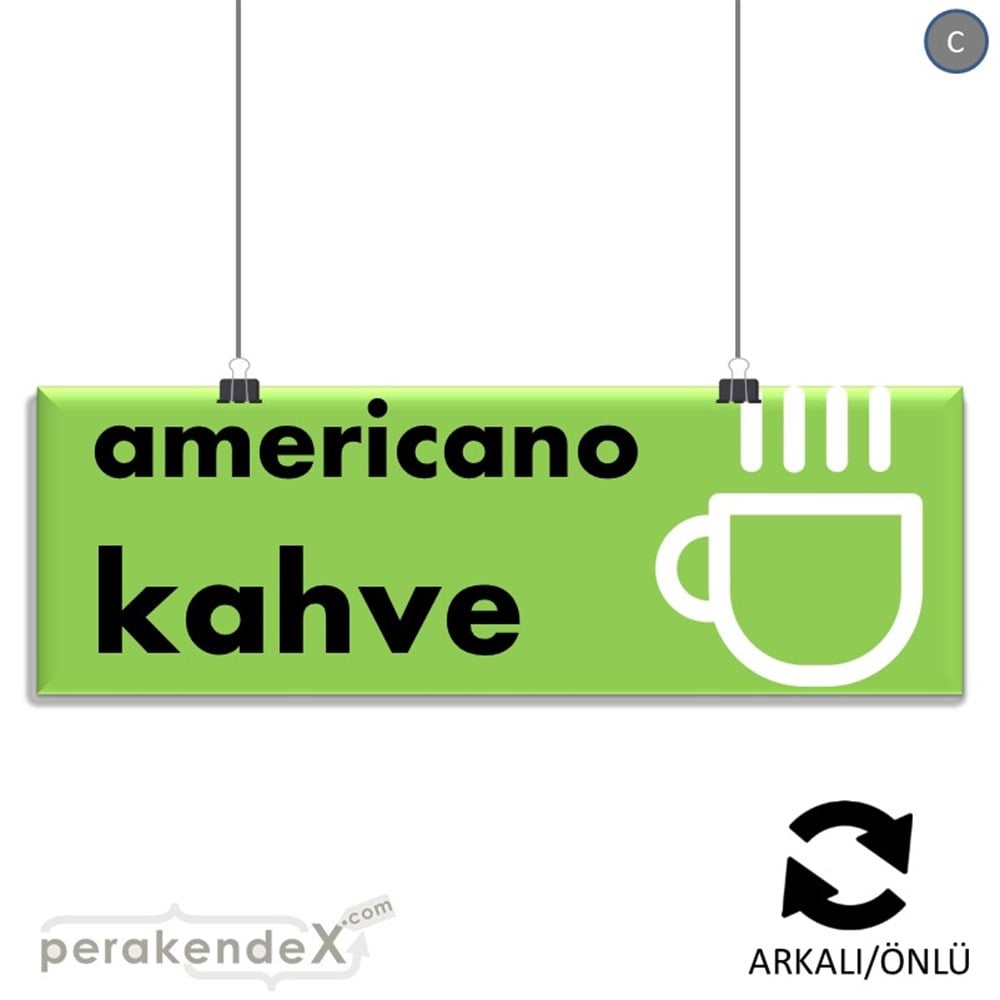 Amerikano - Kahve SERT PLASTİK POSTER,  AFİŞ (BANNER) -dikdörtgen,çift yön baskısert plastik poster,  afiş
