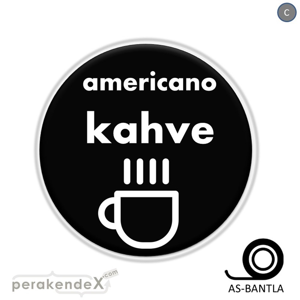 Amerikano - Kahve SERT PLASTİK POSTER,  AFİŞ -oval,tek yön baskısert plastik poster,  afiş