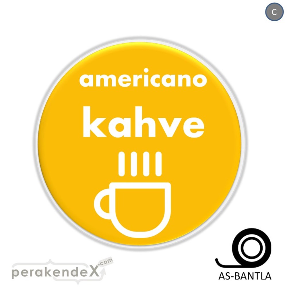 Amerikano - Kahve SERT PLASTİK POSTER,  AFİŞ -oval,tek yön baskısert plastik poster,  afiş