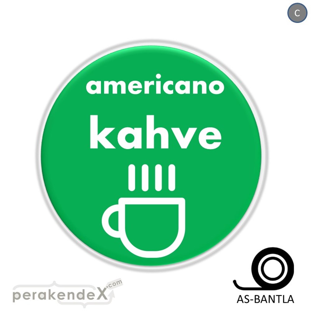 Amerikano - Kahve SERT PLASTİK POSTER,  AFİŞ -oval,tek yön baskısert plastik poster,  afiş